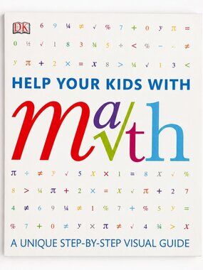 DK Help Your Kids With Math: A Unique Step-by-Step Visual Guide Homeschool STEM